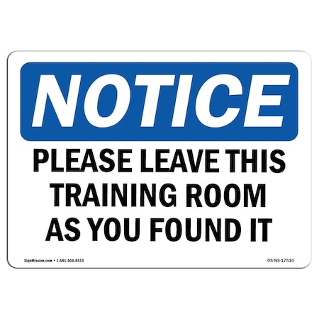 Signmission OSHA Sign, 18" H, Rigid Plastic, Please Leave This Training Room As You Found It Sign, Landscape OS-NS-P-1824-L-17510